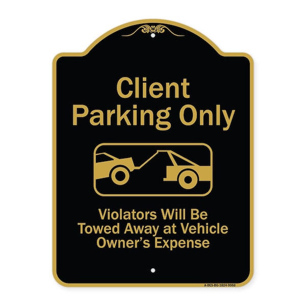 Designer Series-Client Parking Violators Will Be Towed Away Owner Expe, 18" L, 24" H, BG-1824-9988